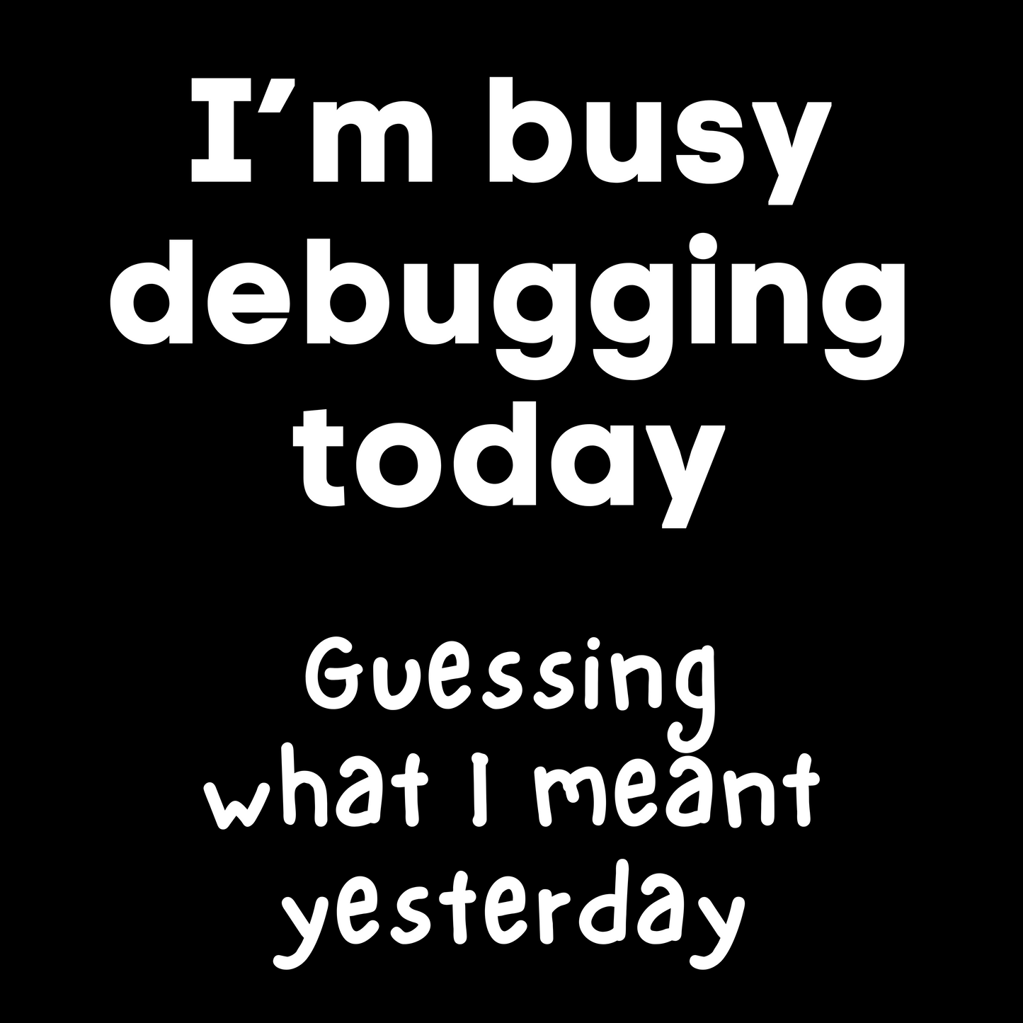 I'm Busy Debugging Today - Unisex Cotton Tee