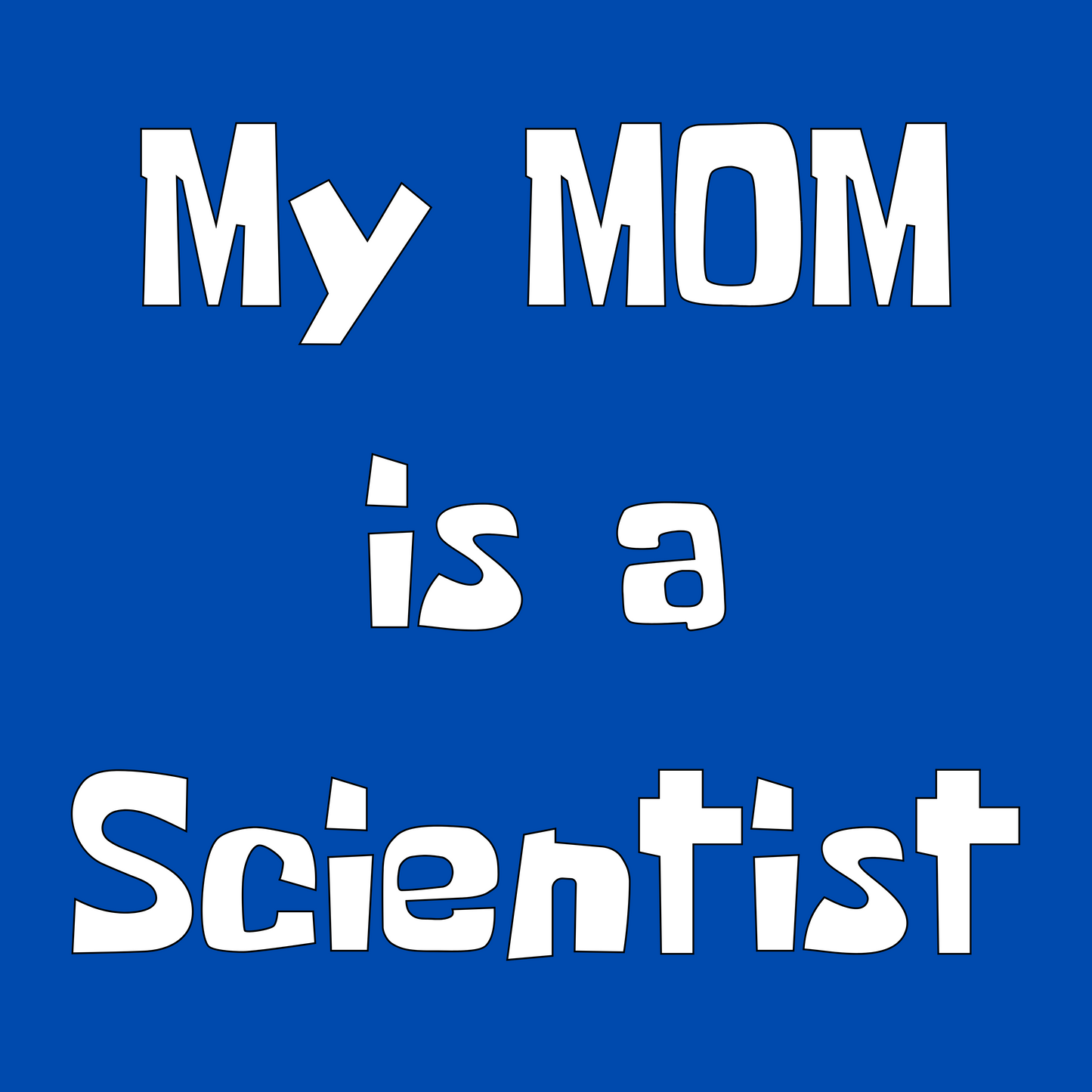 My Mom Is a Scientist - Kids Cotton Tee