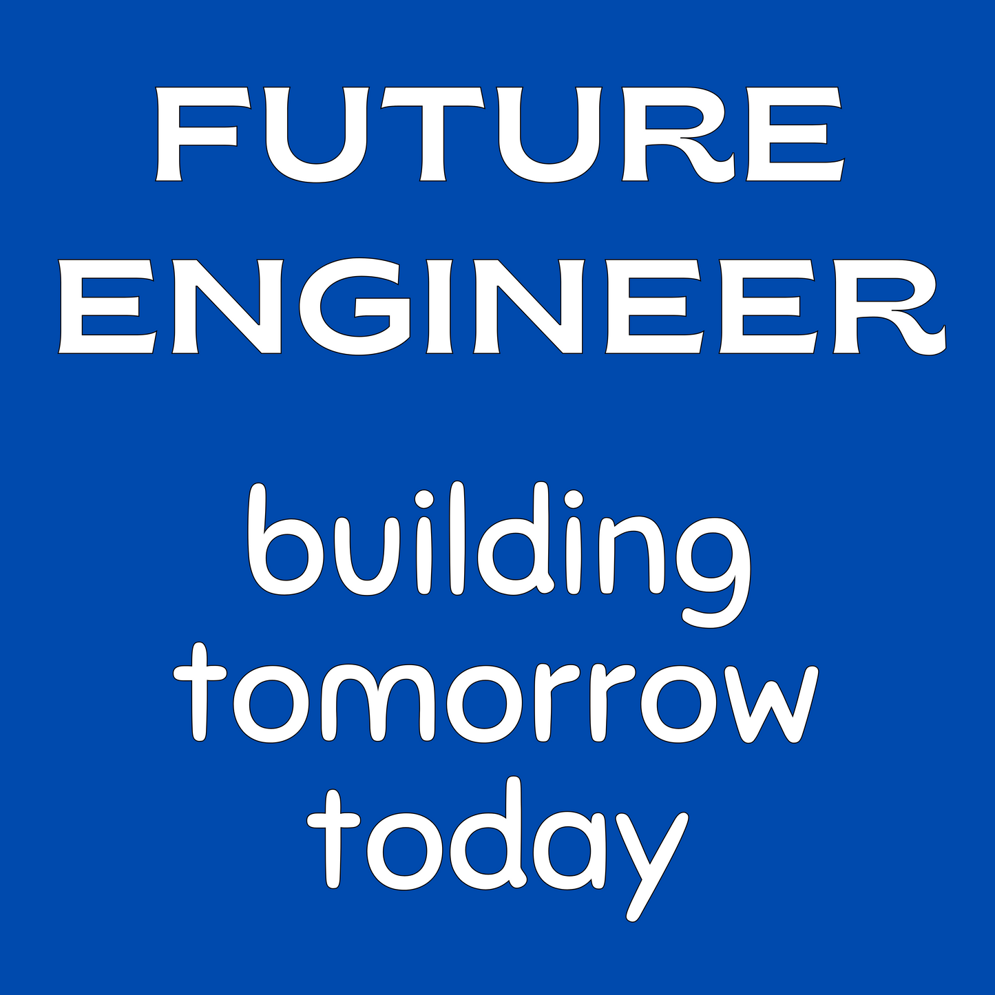 Future Engineer Building Tomorrow Today - Kids Cotton Tee