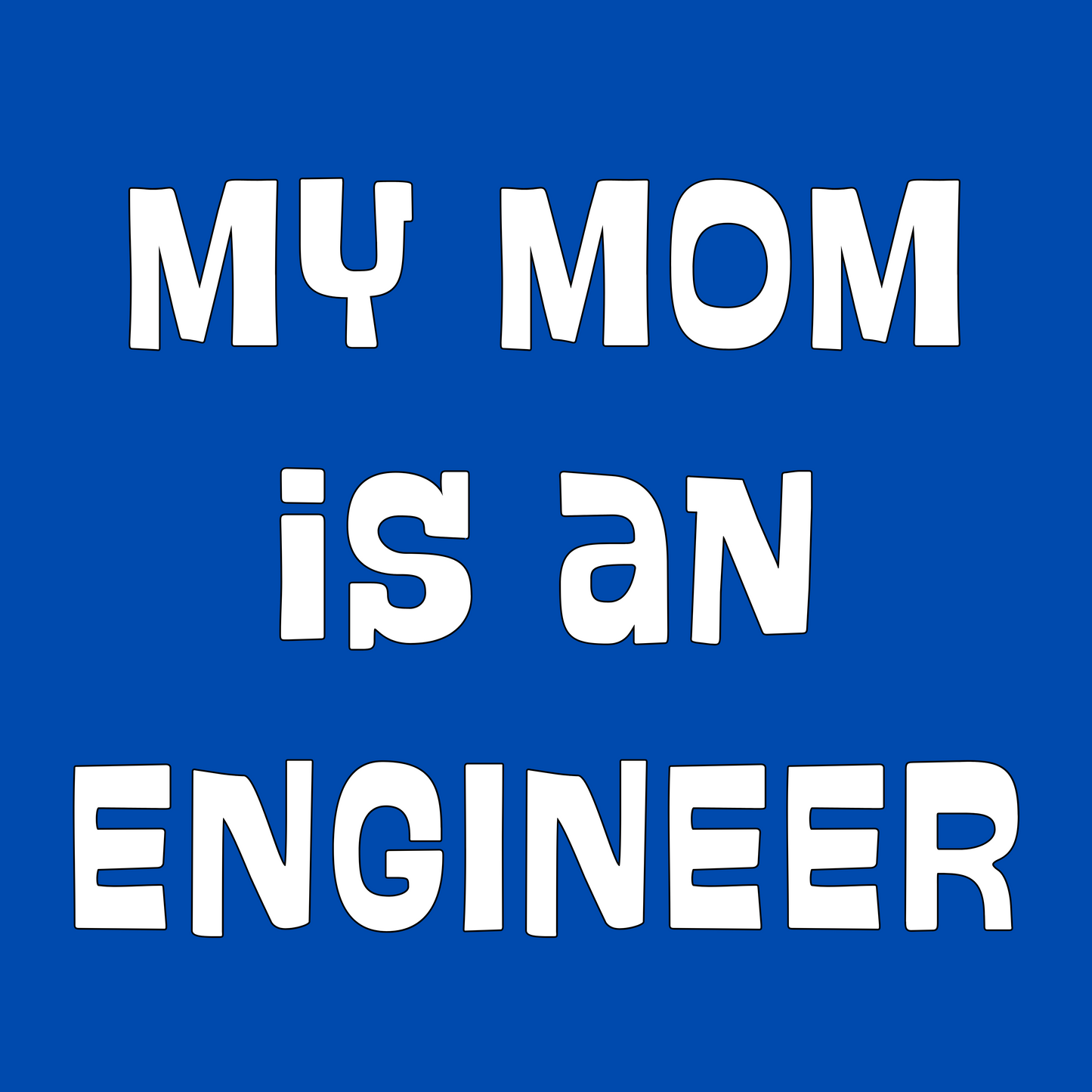 My Mom Is an Engineer - Kids Cotton Tee