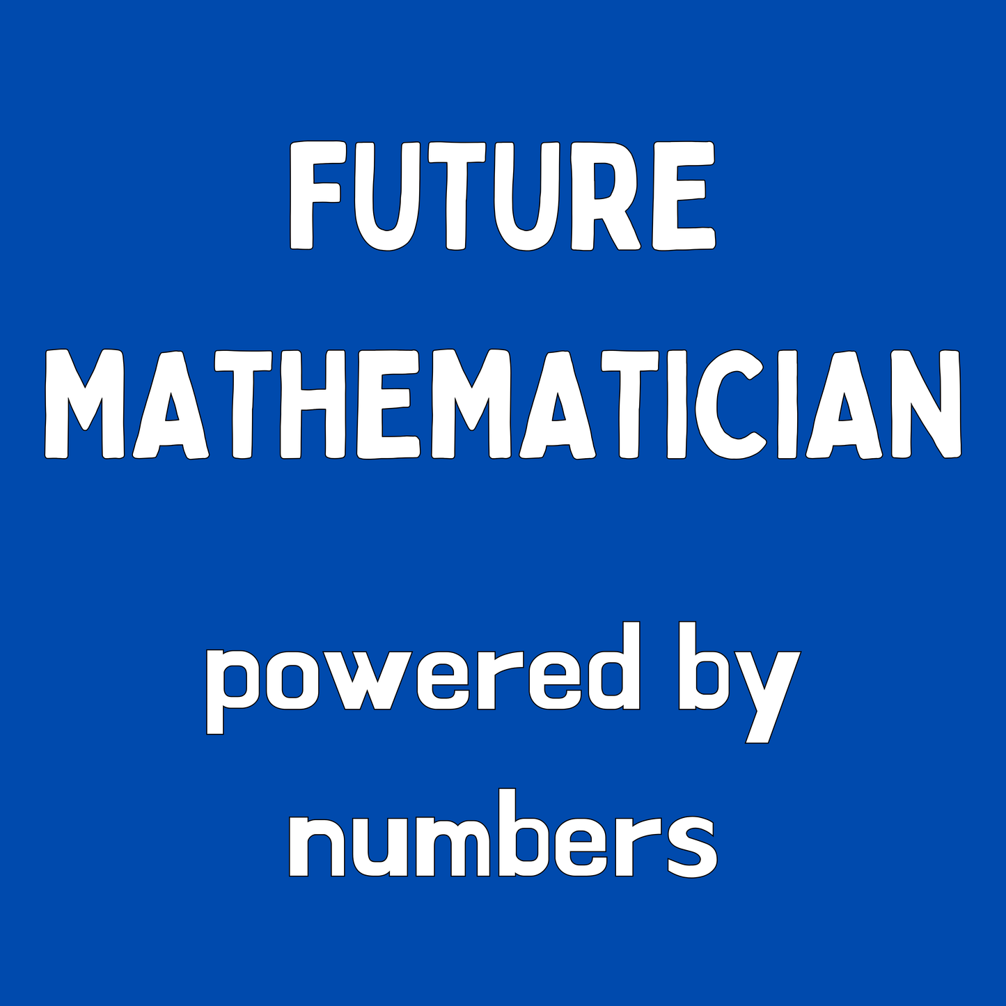 Future Mathematician Powered by Numbers - Kids Cotton Tee