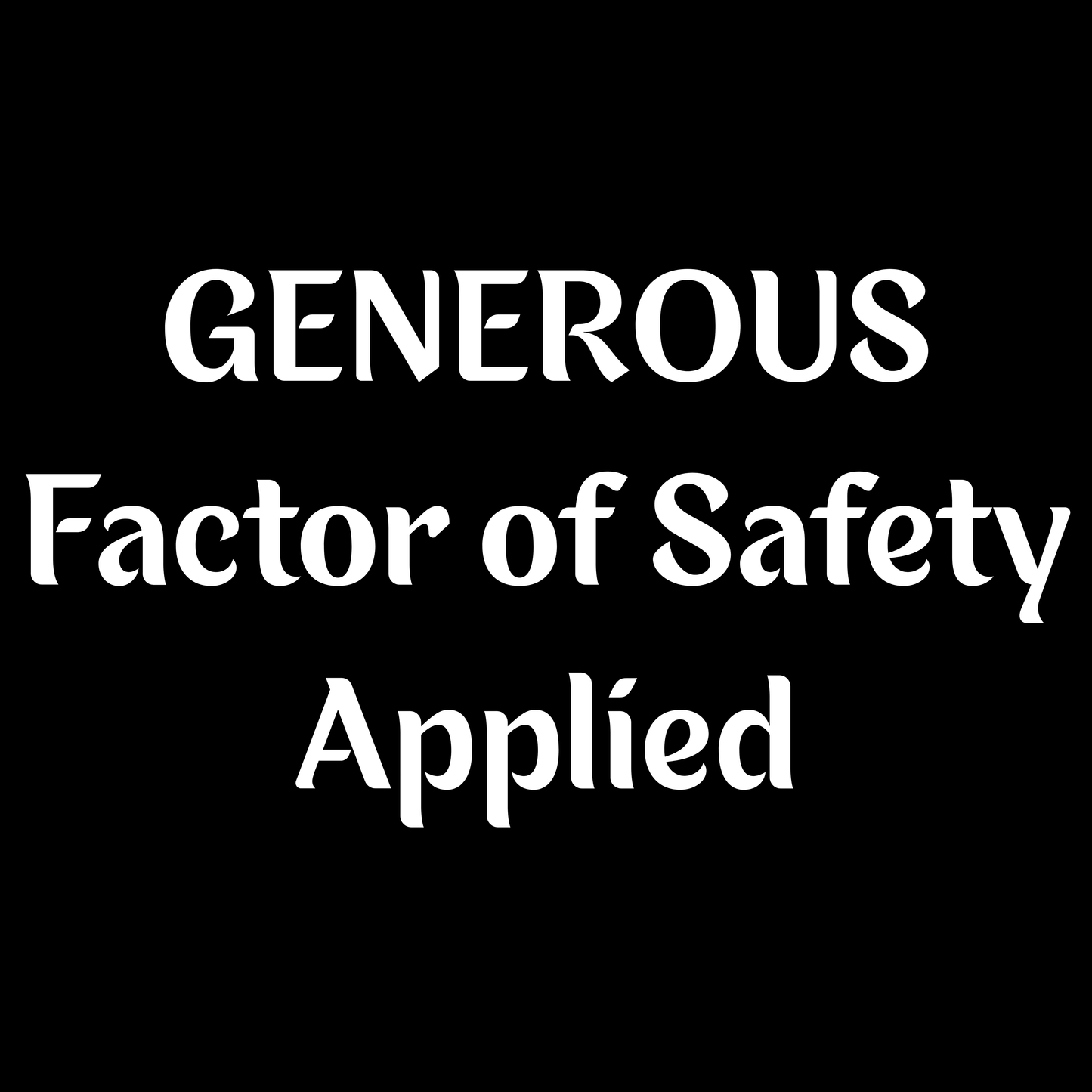 Generous Factor of Safety Applied - Unisex Cotton Tee