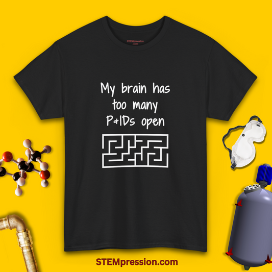 My Brain Has Too Many P&IDs Open - Unisex Cotton Tee