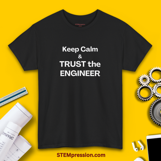Keep Calm and Trust the Engineer - Unisex Cotton Tee