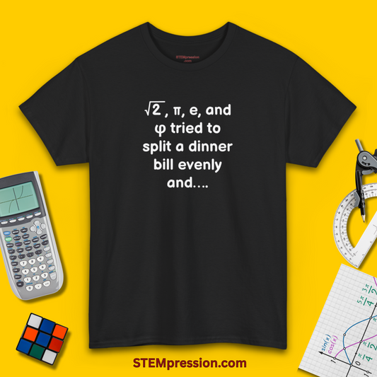 Irrational Numbers Split a Dinner Bill - Unisex Cotton Tee
