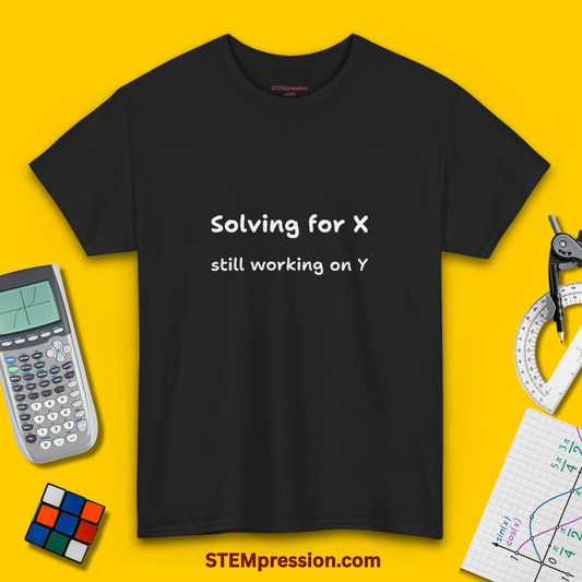 Solving for X Still Working on Y - Unisex Cotton Tee