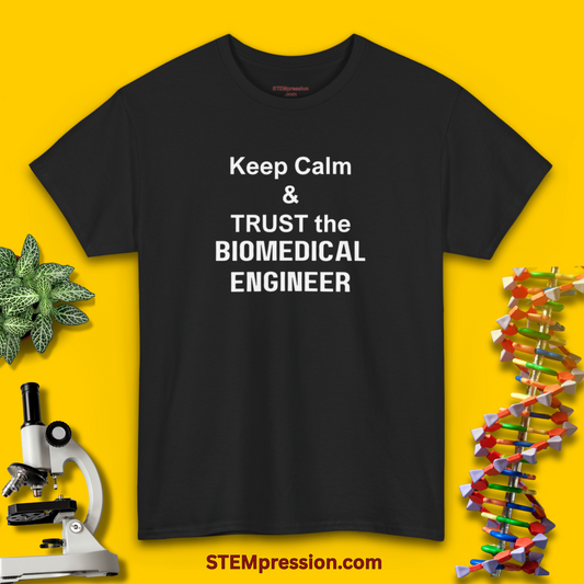 Keep Calm and Trust the Biomedical Engineer - Unisex Cotton Tee
