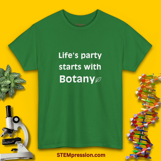 Life's Party Starts with Botany - Unisex Cotton Tee