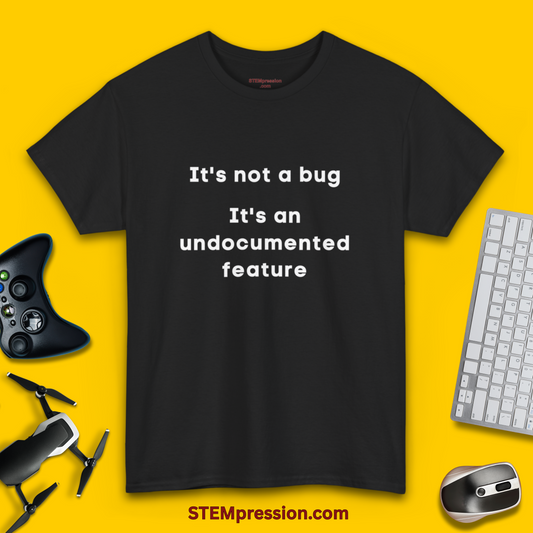 It's Not a Bug It's an Undocumented Feature - Unisex Cotton Tee