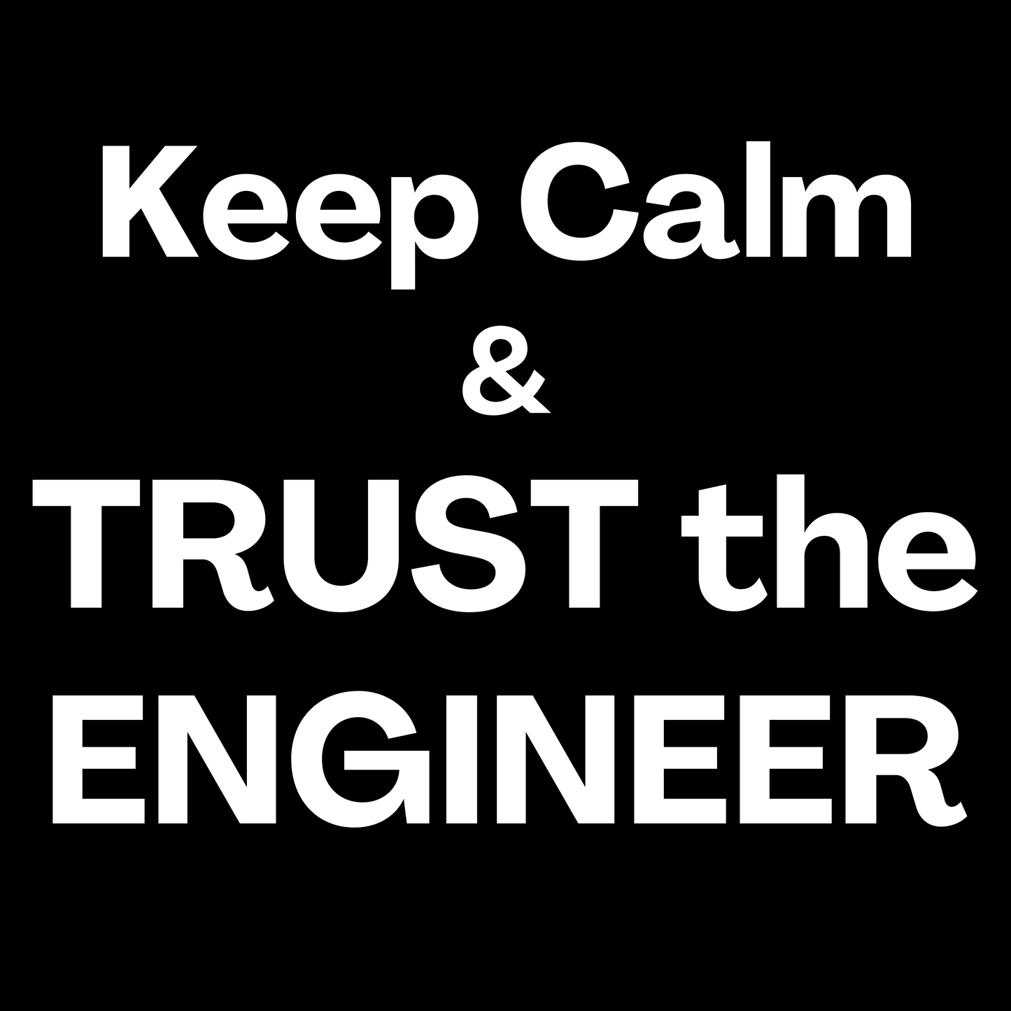 Keep Calm and Trust the Engineer - Unisex Cotton Tee