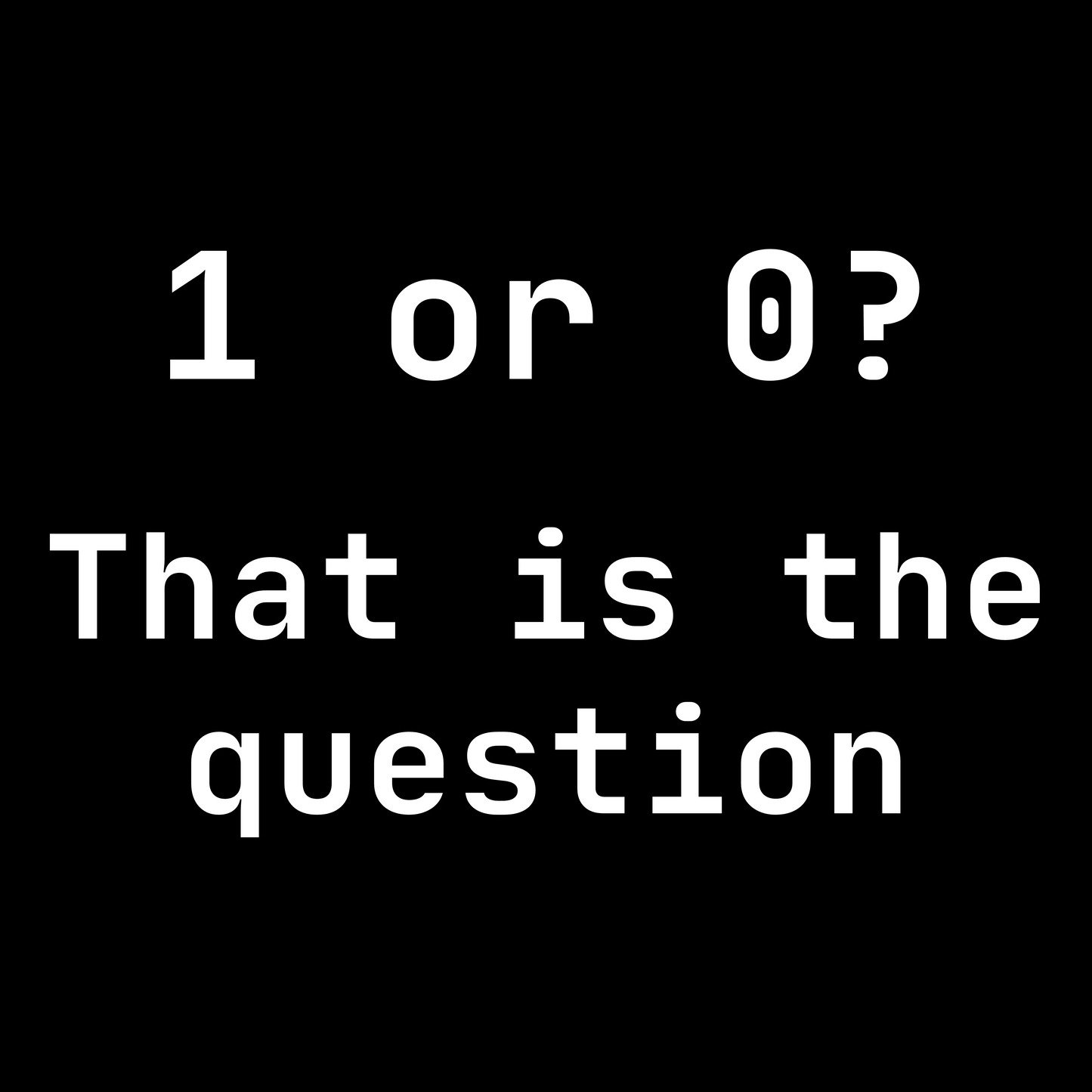 One or Zero?  That is the Question  - Unisex Cotton Tee