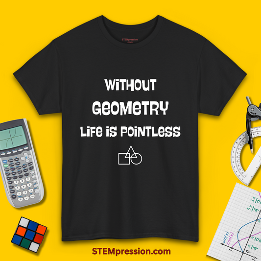 Without Geometry Life Is Pointless - Unisex Cotton Tee