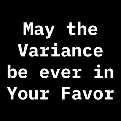 May The Variance Be Ever in Your Favor - Unisex Cotton Tee
