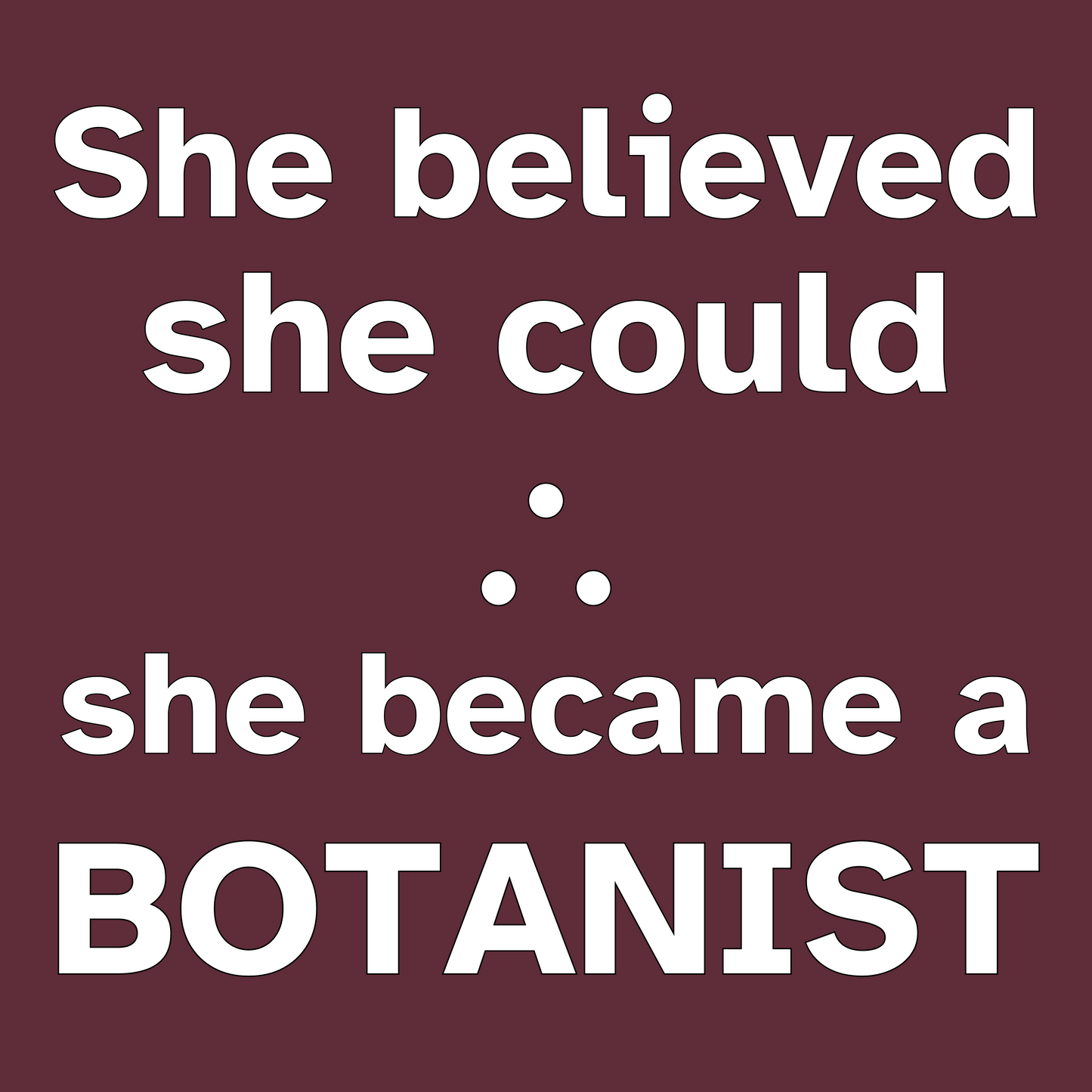 She Became a Botanist - (Unisex-Fit) Cotton Tee