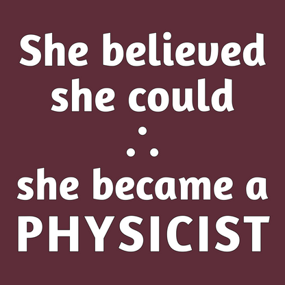 She Became a Physicist - (Unisex-Fit) Cotton Tee