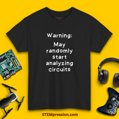 Warning: May Randomly Start Analyzing Circuits - Unisex Cotton Tee