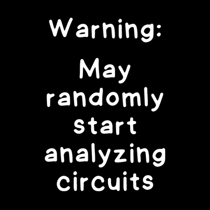 Warning: May Randomly Start Analyzing Circuits - Unisex Cotton Tee