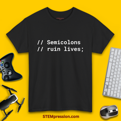 Semicolons Ruin Lives - Unisex Cotton Tee