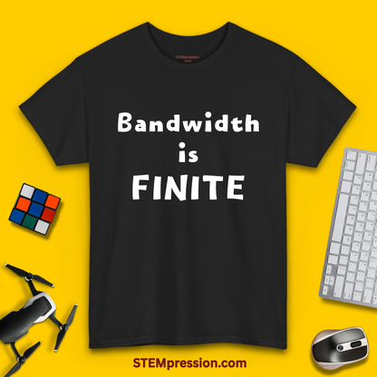 Bandwidth is Finite - Unisex Cotton Tee