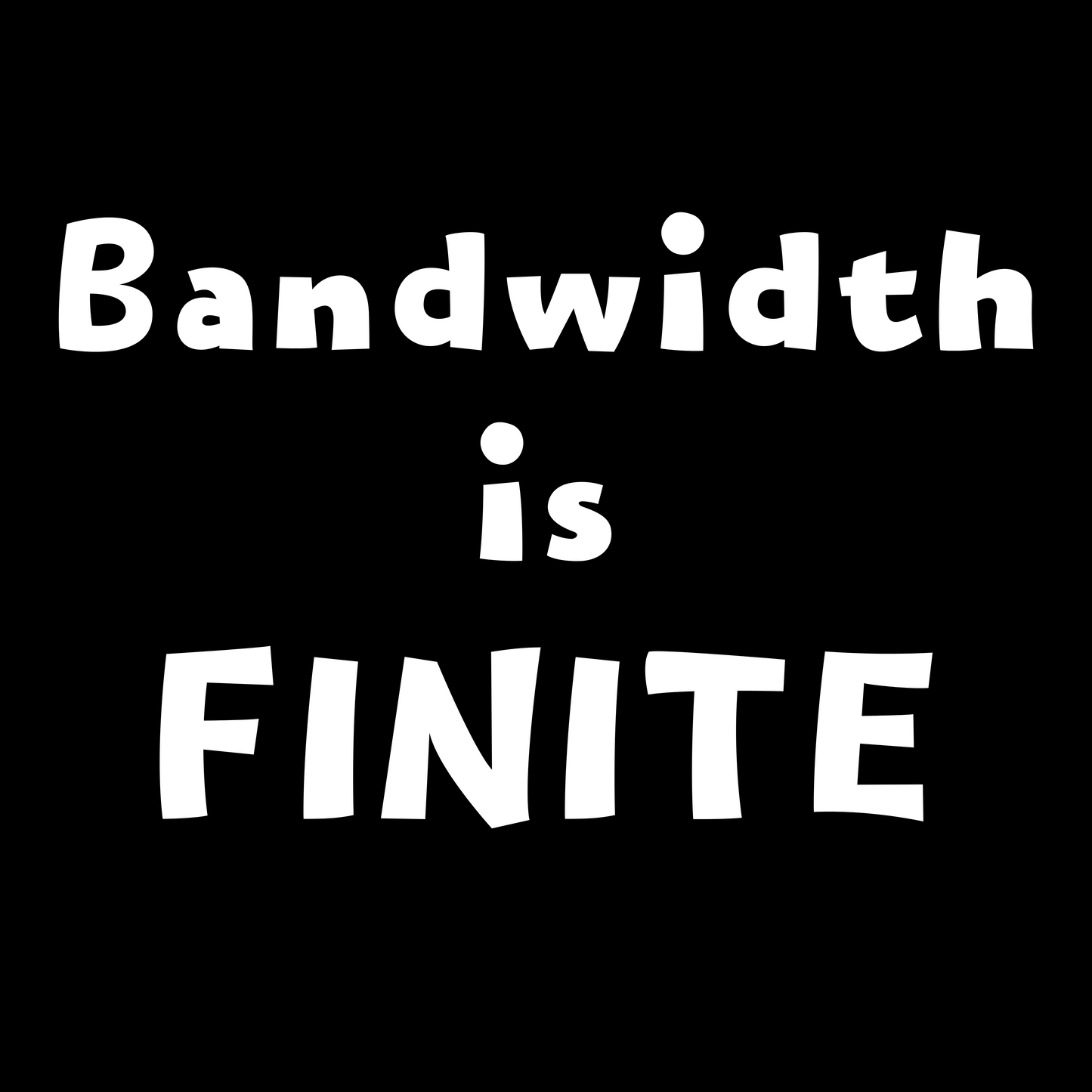 Bandwidth is Finite - Unisex Cotton Tee