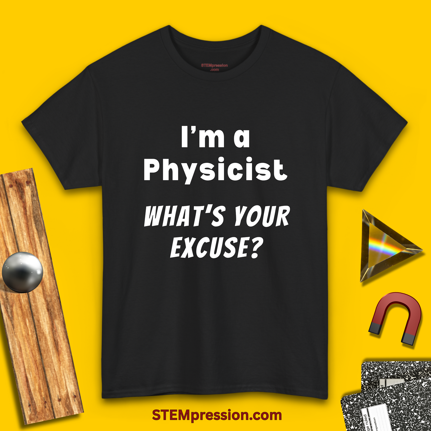 I'm a Physicist What's Your Excuse - Unisex Cotton Tee