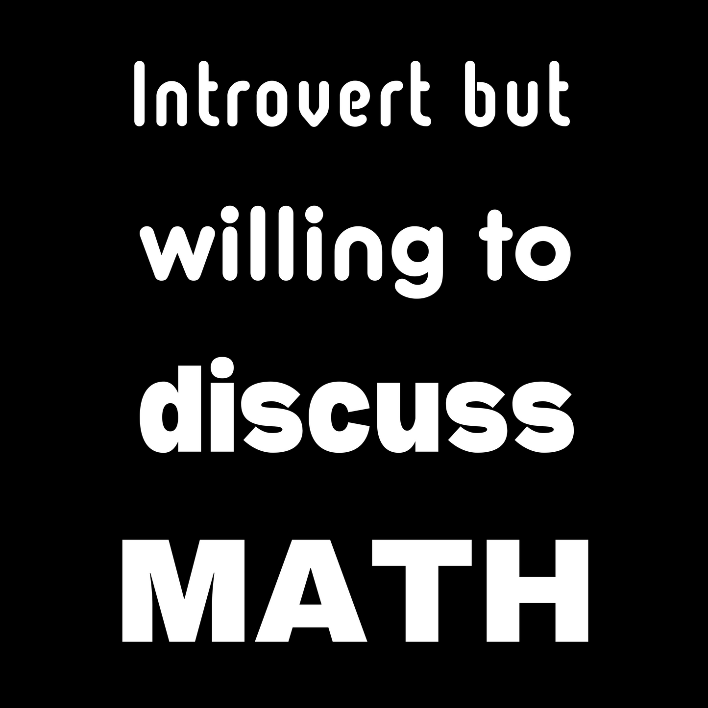 Introvert But Willing To Discuss Math - Unisex Cotton Tee