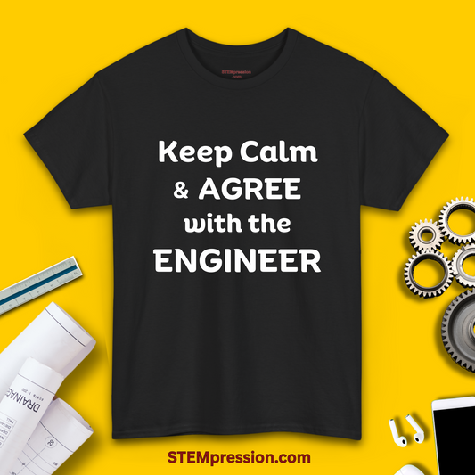 Keep Calm and Agree with the Engineer - Unisex Cotton Tee