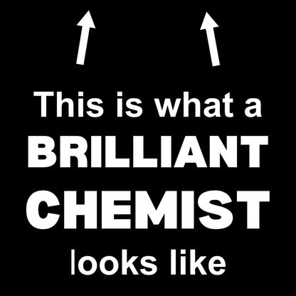 This Is What a Brilliant Chemist Looks Like - Unisex Cotton Tee