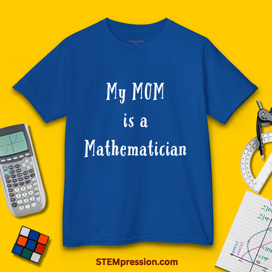 My Mom Is a Mathematician - Kids Cotton Tee