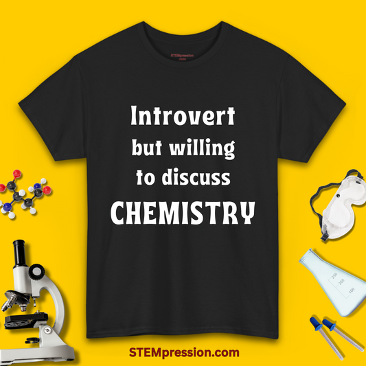 Introvert But Willing To Discuss Chemistry - Unisex Cotton Tee