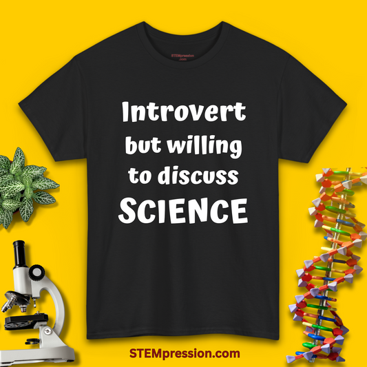 Introvert But Willing To Discuss Science - Unisex Cotton Tee