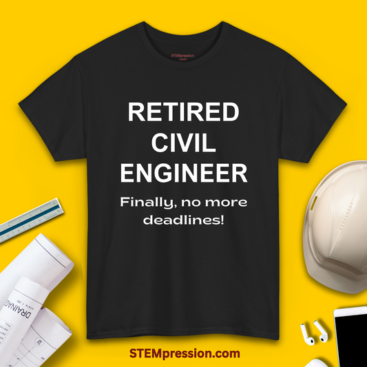 Retired Civil Engineer No More Deadlines - Unisex Cotton Tee