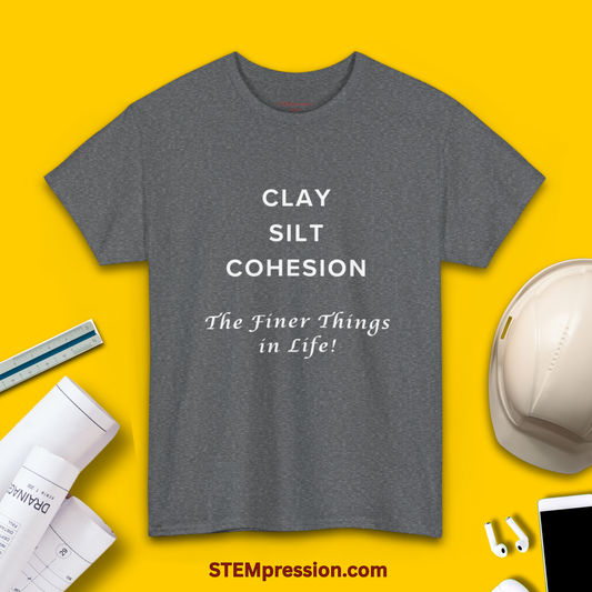 Clay Silt Cohesion the Finer Things in Life - Unisex Cotton Tee