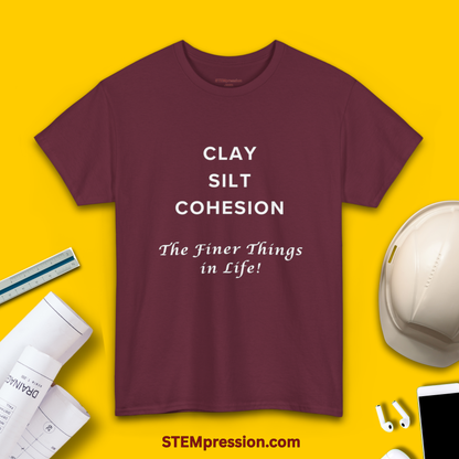 Clay Silt Cohesion the Finer Things in Life - Unisex Cotton Tee