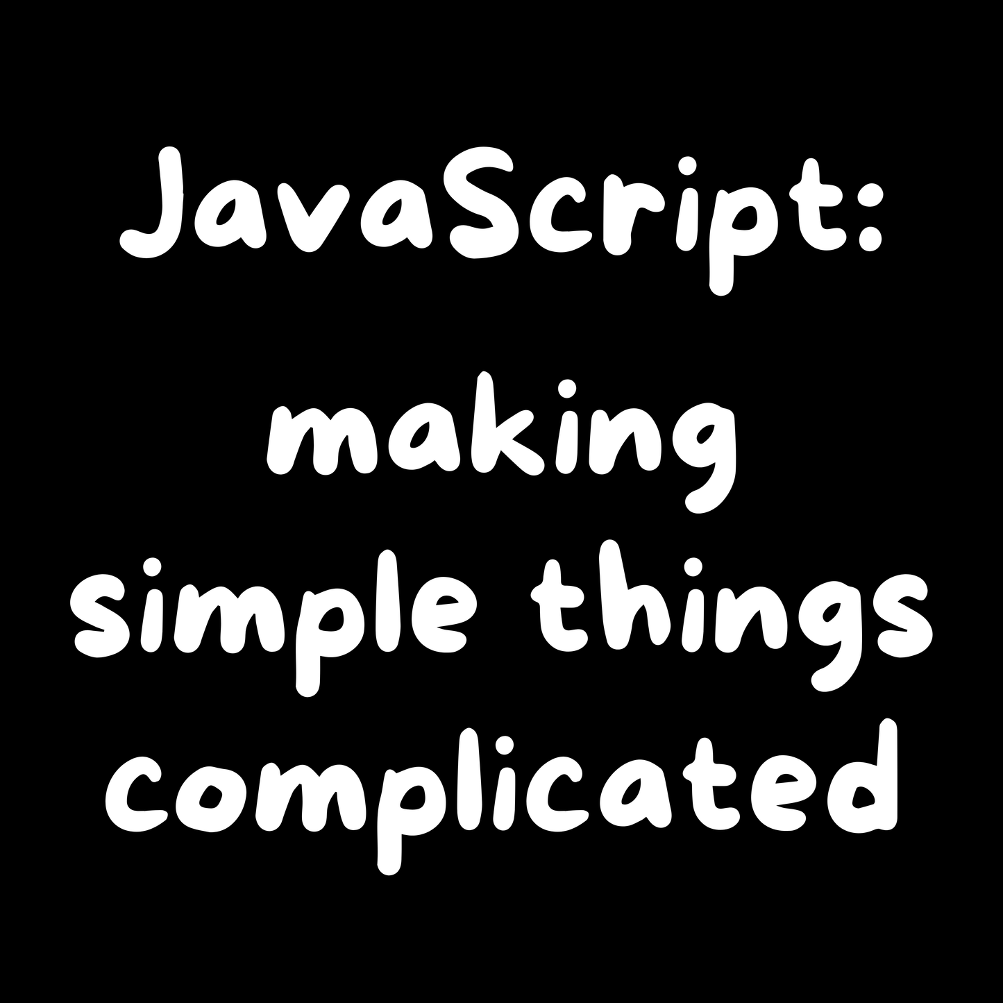 JavaScript Making Simple Things Complicated - Unisex Cotton Tee