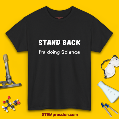 Stand Back I’m Doing Science - Unisex Cotton Tee