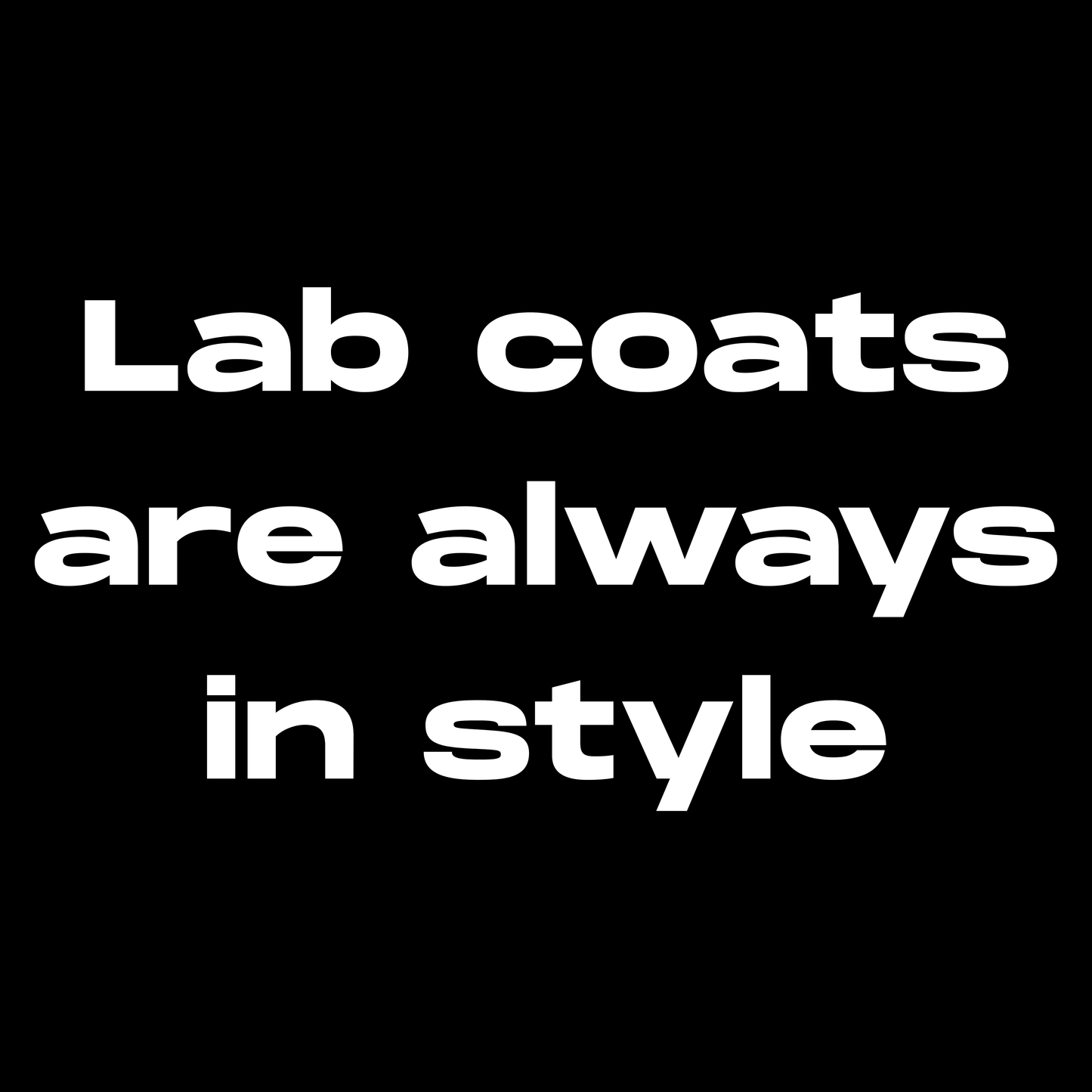 Lab Coats Are Always in Style - Unisex Cotton Tee