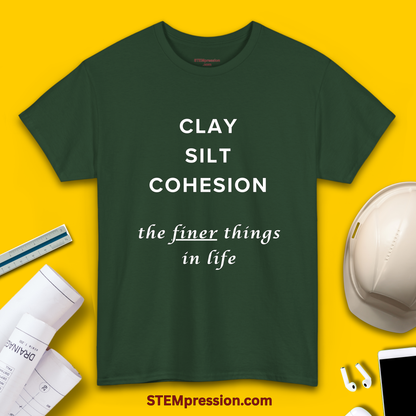Clay Silt Cohesion the Finer Things in Life - Unisex Cotton Tee