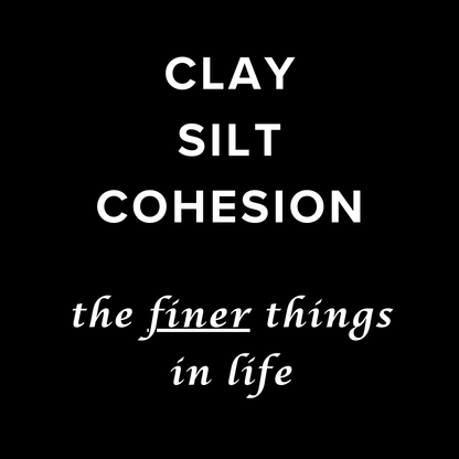 Clay Silt Cohesion the Finer Things in Life - Unisex Cotton Tee