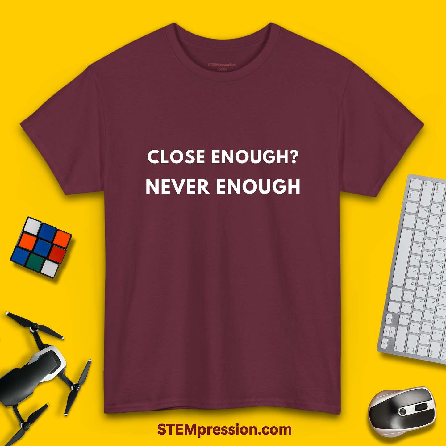 Close Enough?  Never Enough - Unisex Cotton Tee