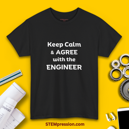 Keep Calm and Agree with the Engineer - Unisex Cotton Tee
