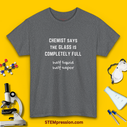 Chemist Says the Glass Is Completely Full - Unisex Cotton Tee