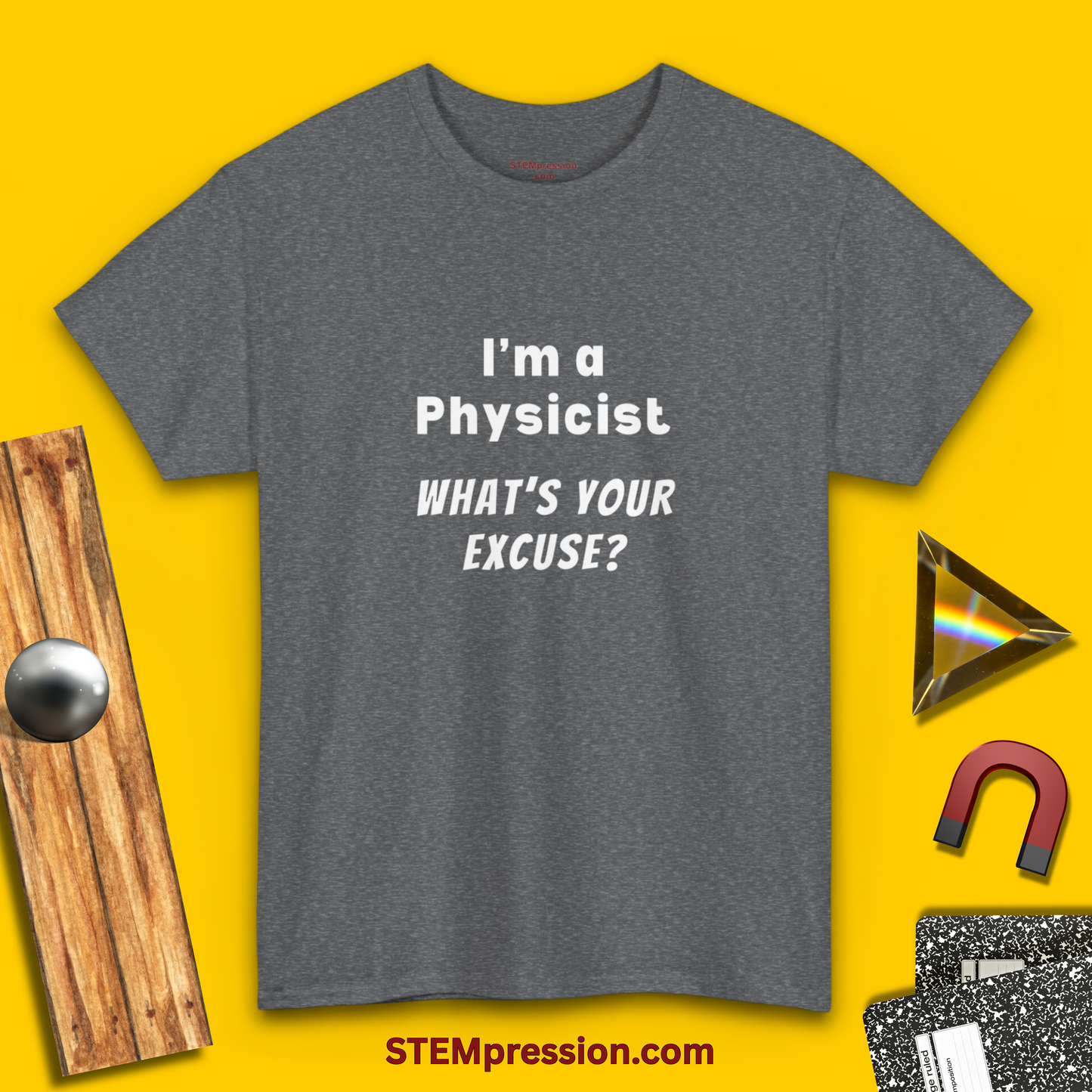 I'm a Physicist What's Your Excuse - Unisex Cotton Tee