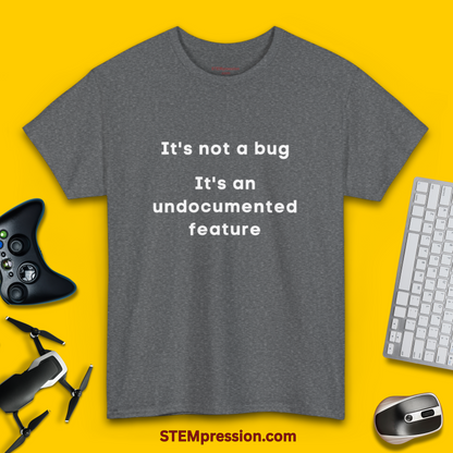 It's Not a Bug It's an Undocumented Feature - Unisex Cotton Tee